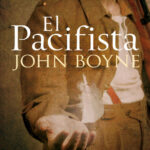 El pacifista Spanish Edition John Boyne Kitap Kapağı