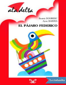 El pajaro Federico Spanish Edition Beatriz Doumerc Kitap Kapağı