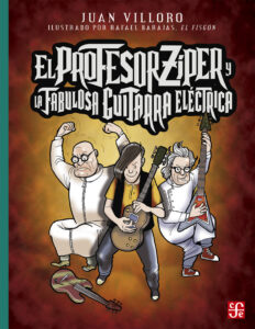 El profesor Ziper y la fabulosa guitarra electrica Spanish Edition Juan Villoro Kitap Kapağı