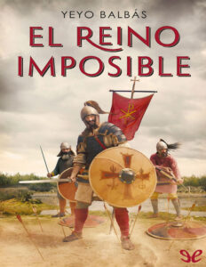 El reino imposible Spanish Edition Yeyo Balbas Kitap Kapağı