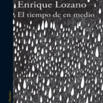 El tiempo de en medio Spanish Edition Enrique Lozano Kitap Kapağı