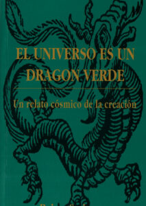 El universo es un Dragon Verde un relato cosmico de la creacion Spanish Edition Brian Swimme Kitap Kapağı
