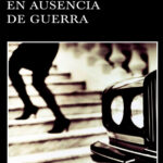 En ausencia de guerra Spanish Edition Edgardo Cozarinsky Kitap Kapağı