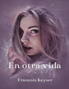 En otra vida Spanish Edition Francois Keyser Kitap Kapağı