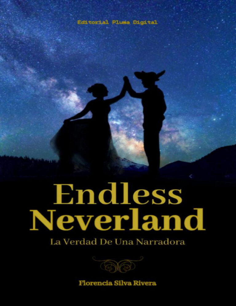 Endless Neverland La verdad de una narradora Spanish Edition Florencia Silva Rivera Kitap Kapağı
