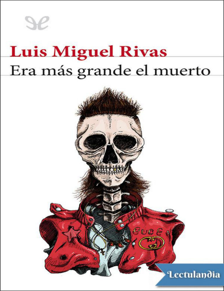 Era mas grande el muerto Spanish Edition Luis Miguel Rivas Kitap Kapağı
