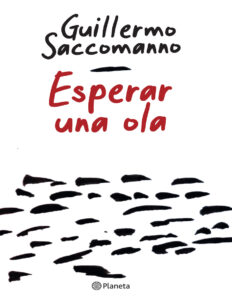 Esperar una ola Spanish Edition Guillermo Saccomanno Kitap Kapağı