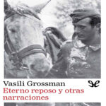 Eterno reposo y otras narraciones Spanish Edition Vasili Grossman Kitap Kapağı