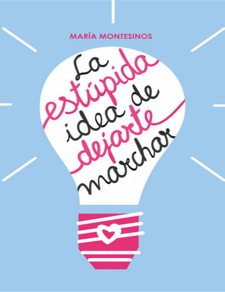 FICTION: La estúpida idea de dejarte marchar PDF Download