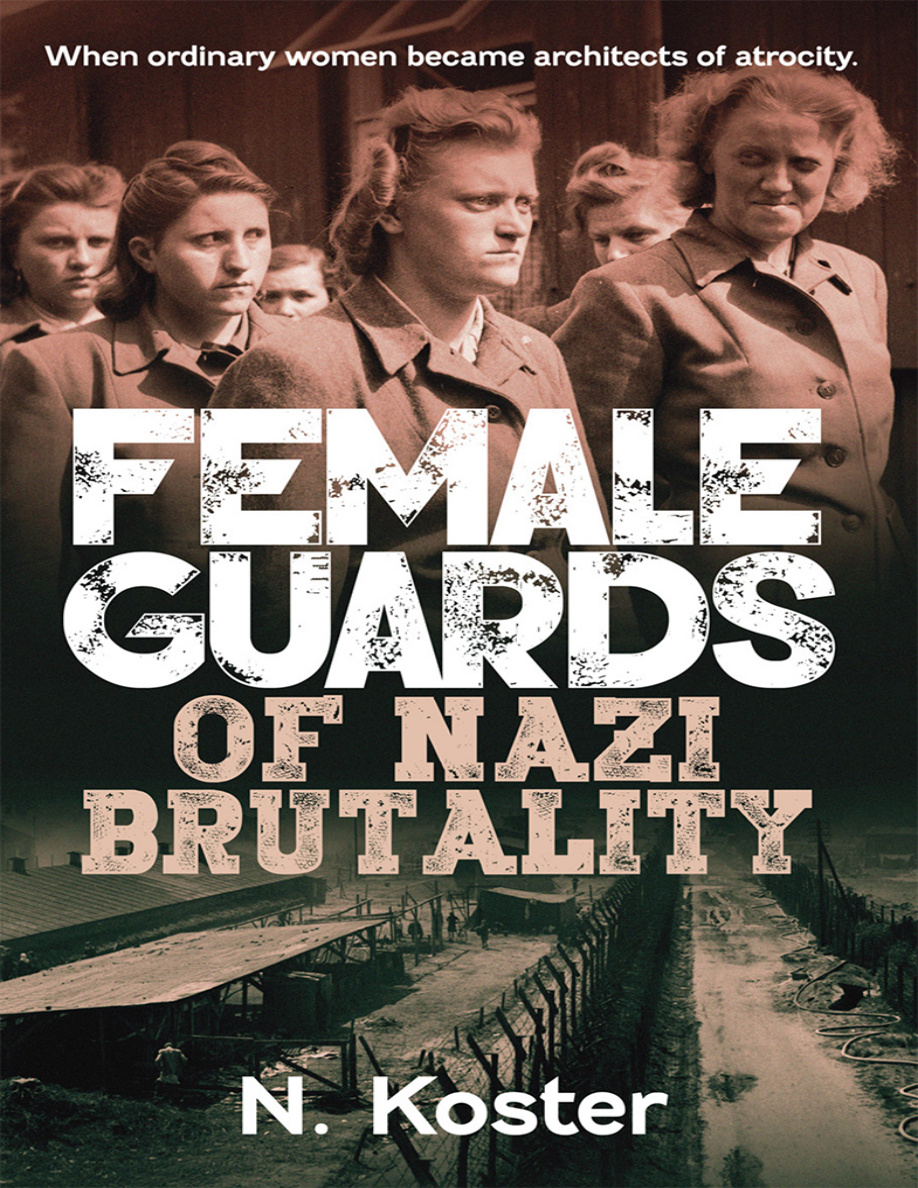 Female Guards of Nazi Brutality N Koster Kitap Kapağı