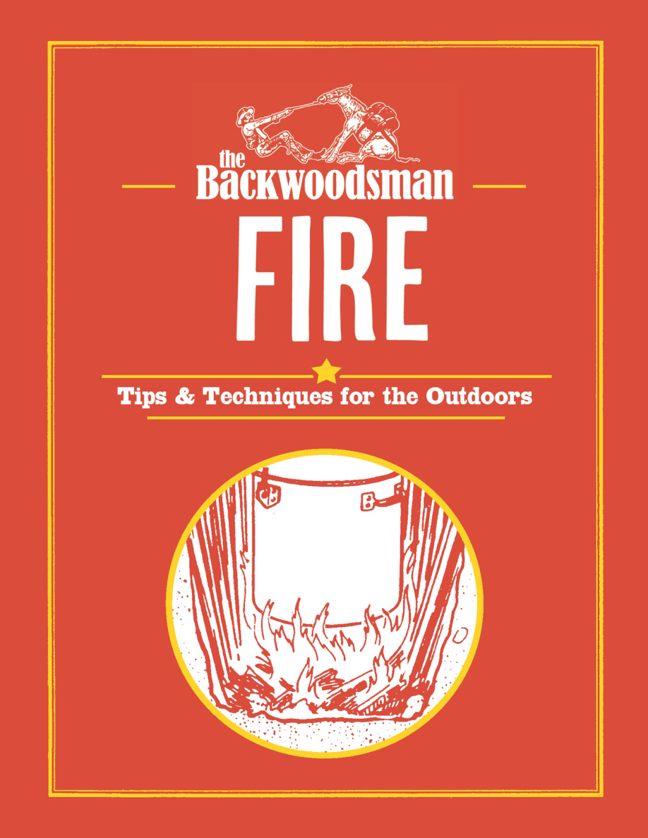 Fire Tips n Techniques for the Outdoors The Backwoodsman Kitap Kapağı