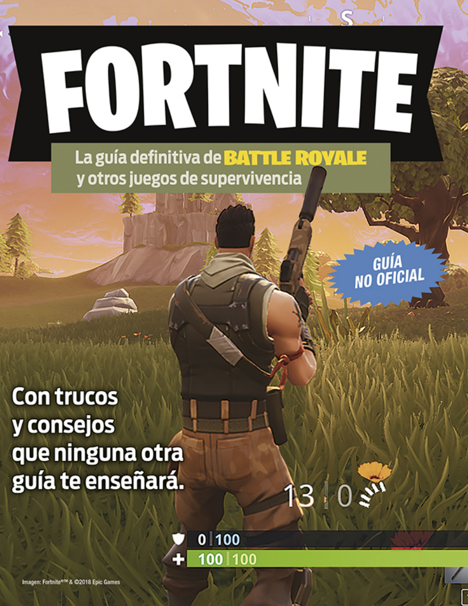 Fortnite: La guía definitiva de Battle Royale y otros juegos de supervivencia PDF Download