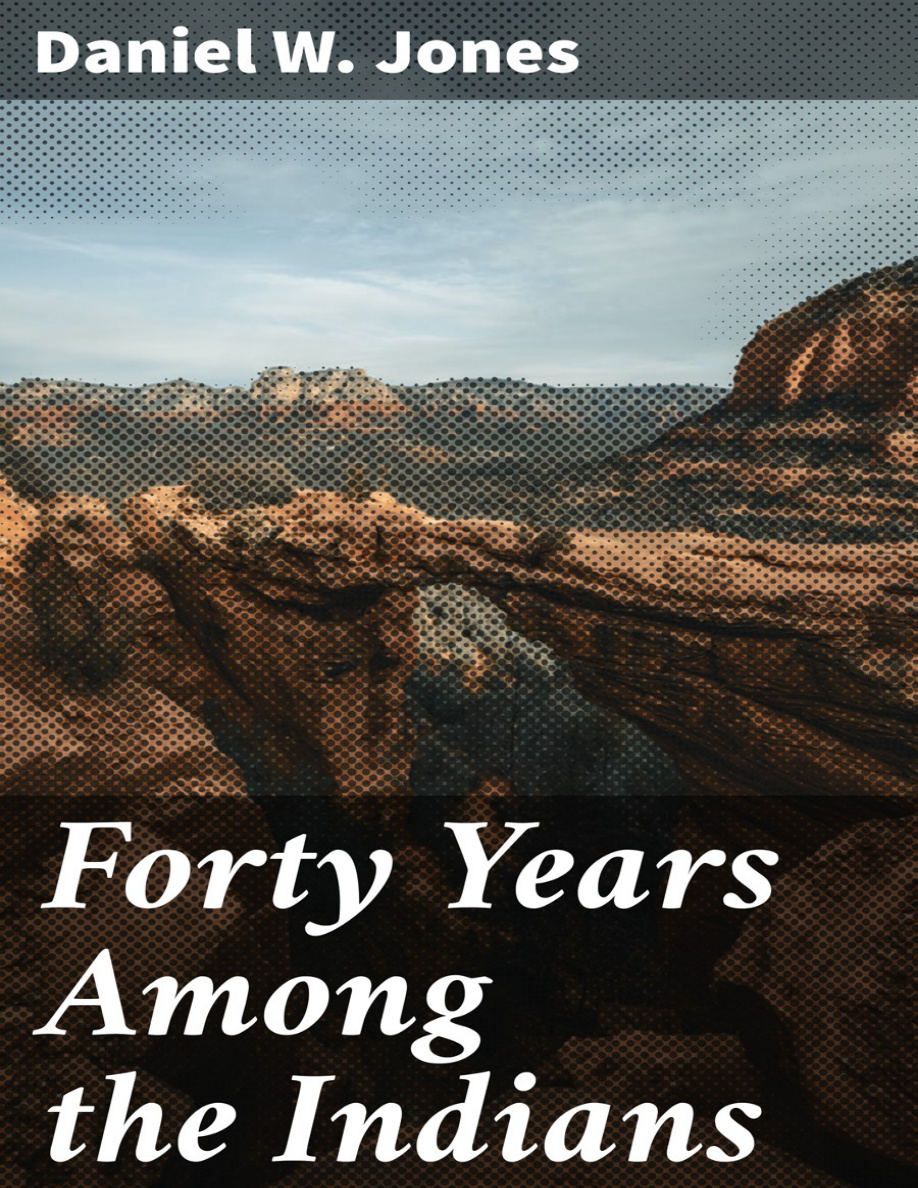 Forty Years Among the Indians Daniel W Jones Kitap Kapağı
