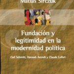 Fundacion y legitimidad en la modernidad politica Spanish Edition Matias Sirczuk Kitap Kapağı