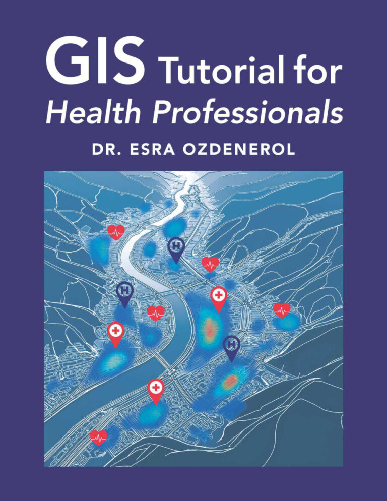 GIS Tutorial for Health Professional Esra Ozdenerol Kitap Kapağı