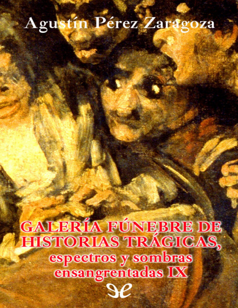 Galeria funebre de historias tragicas espectros y sombras ensangrentadas IX Spanish Edition Agustin Perez Zaragoza Kitap Kapağı