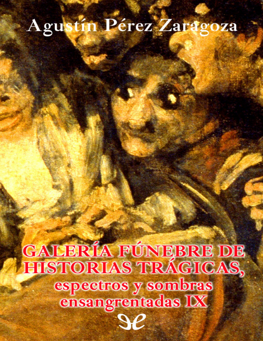 Galeria funebre de historias tragicas espectros y sombras ensangrentadas IX PDF Download
