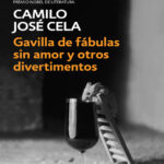 Gavilla de fabulas sin amor y otros divertimentos Spanish Edition Camilo Jose Cela Kitap Kapağı