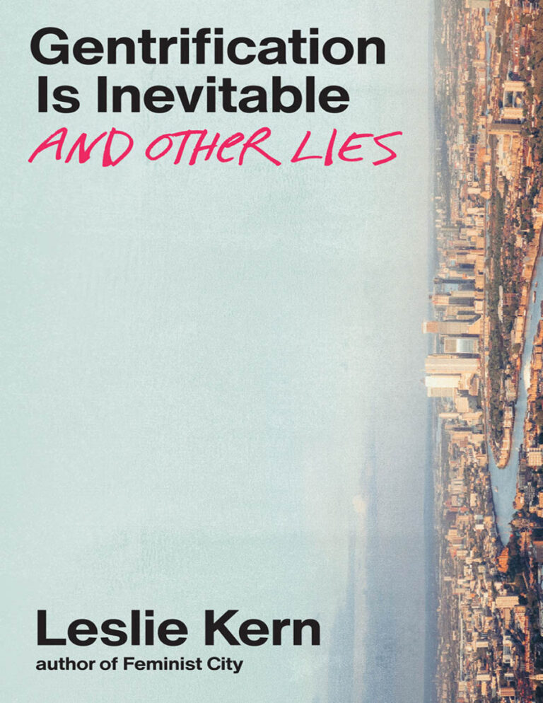 Gentrification is Inevitable and Other Lies Leslie Kern Kitap Kapağı
