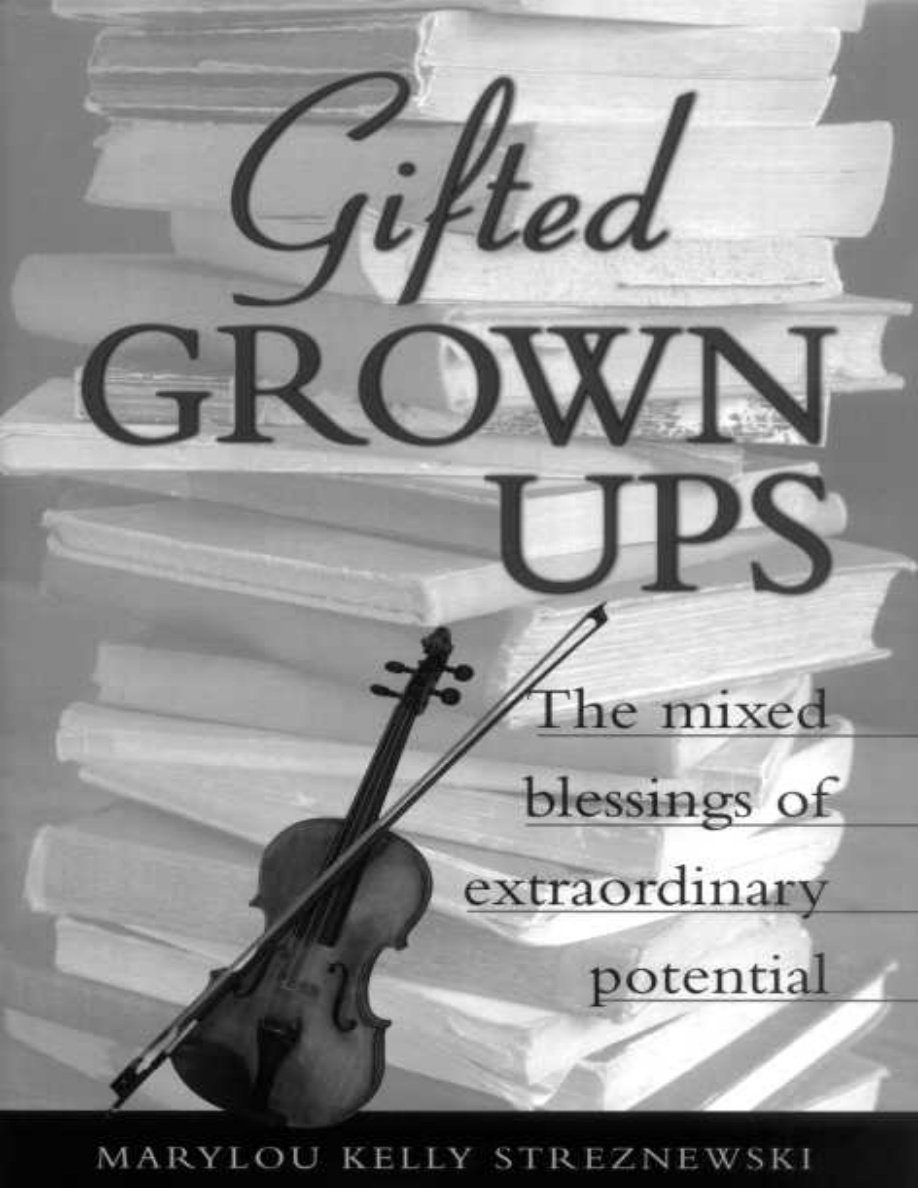 Gifted Grownups The Mixed Blessings of Extraordinary Potential PDF Download