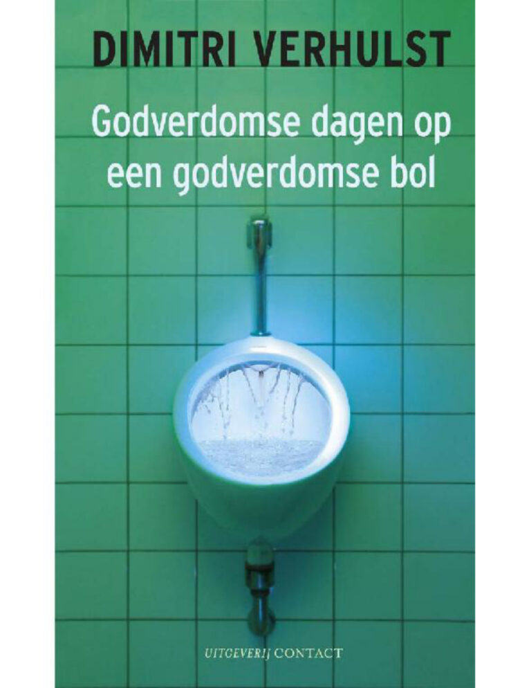Godverdomse dagen op een godverdomse bol Dutch Edition Dimitri Verhulst Kitap Kapağı