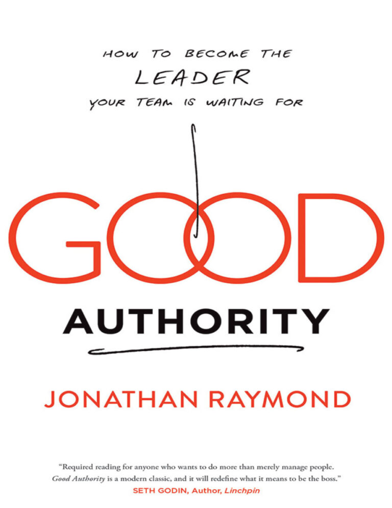 Good Authority How to Become the Leader Your Team is Waiting For Jonathan Raymond Kitap Kapağı