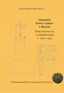 Grobisce Zupna cerkev v Kranju Dokumentacija o izkopavanjih v letu 1953 Slovenian Edition Benjamin Stular Kitap Kapağı