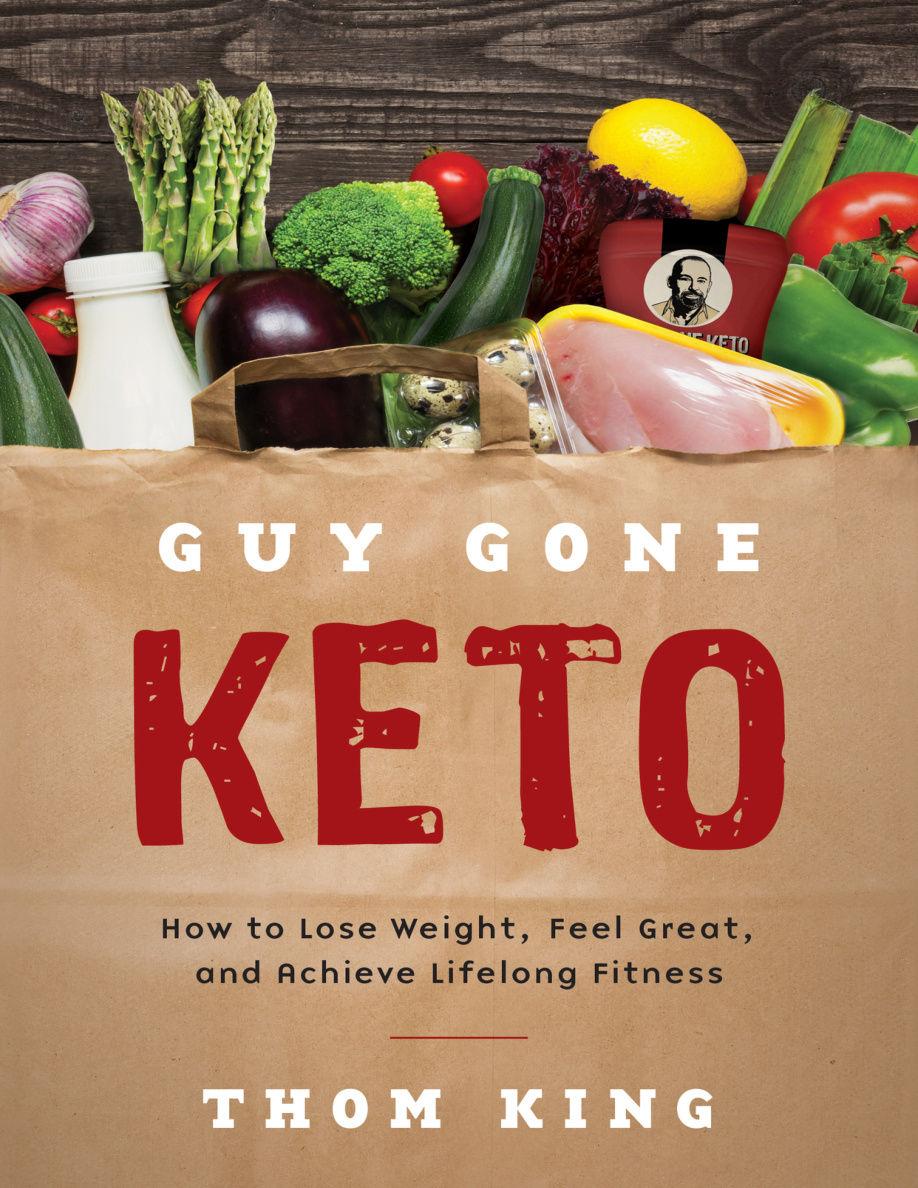 Guy Gone Keto: How to Lose Weight, Feel Great and Achieve Lifelong Fitness PDF Download