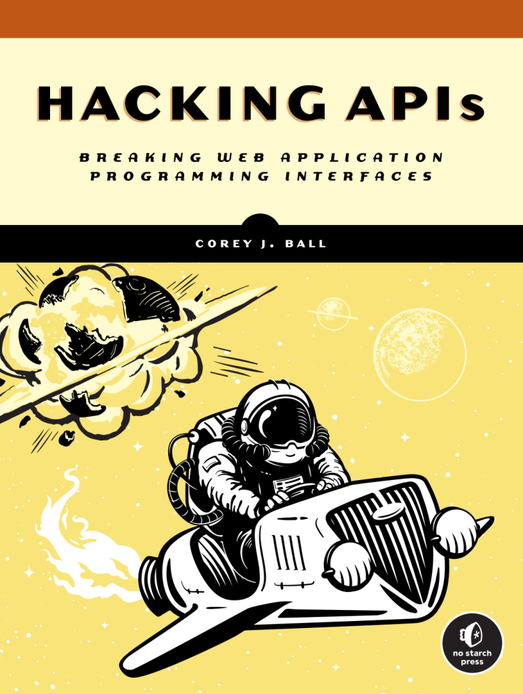 Hacking APIs Breaking Web Application Programming Interfaces Corey Kitap Kapağı
