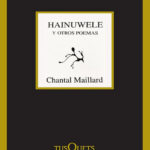 Hainuwele y otros poemas Spanish Edition Chantal Maillard Kitap Kapağı