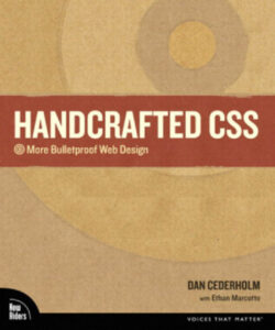 Handcrafted CSS More Bulletproof Web Design Dan Cederholm, Ethan Kitap Kapağı