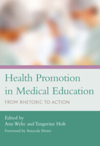 Health Promotion in Medical Education From Rhetoric to Action Ann Kitap Kapağı
