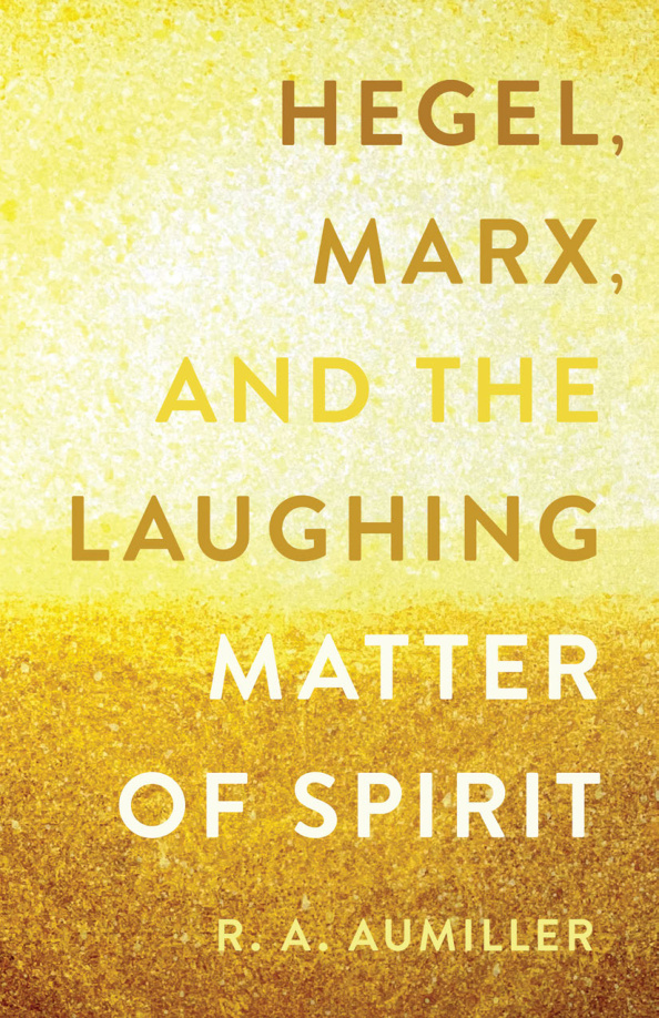 Hegel, Marx and the Laughing Matter of Spirit PDF Download