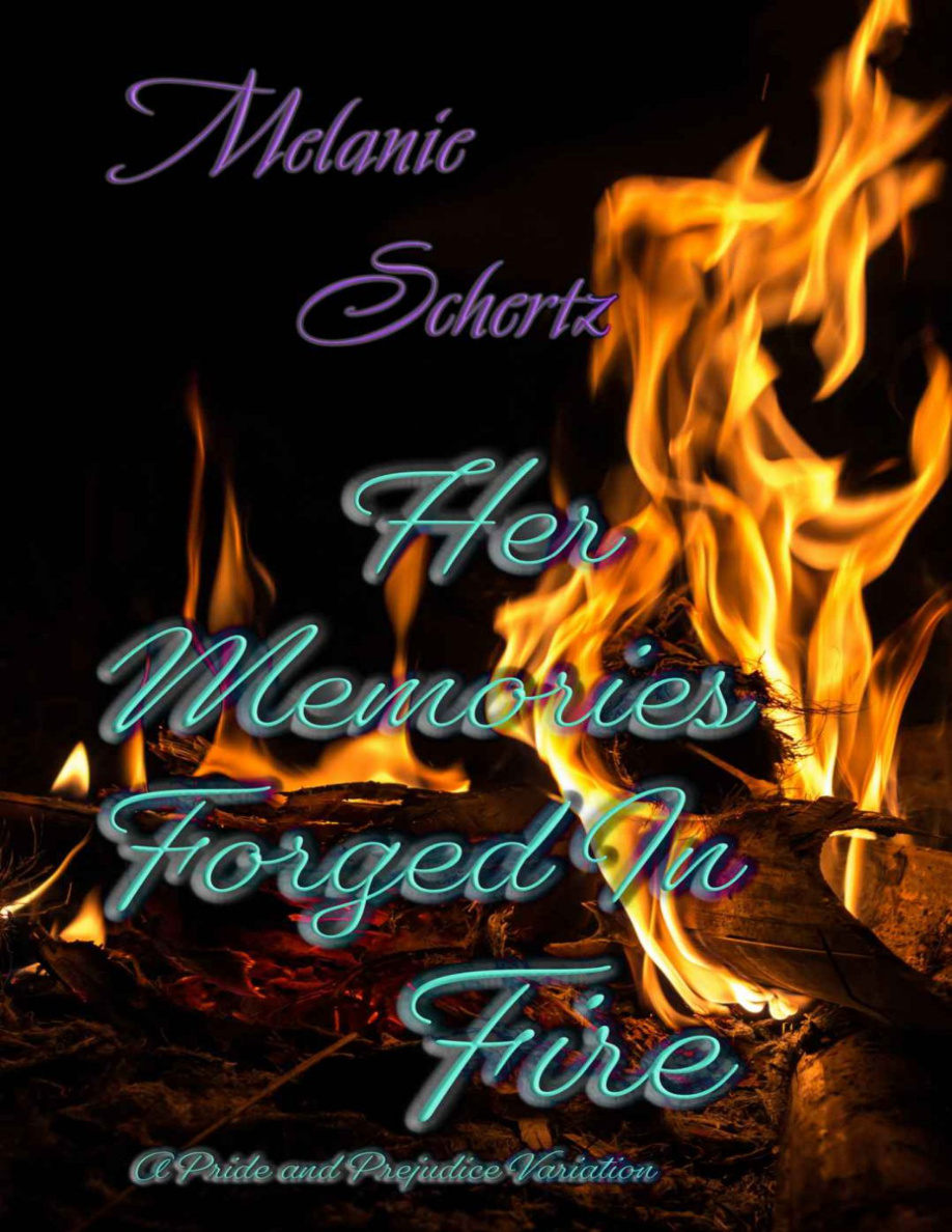 Her Memories Forged In Fire Melanie Schertz Kitap Kapağı