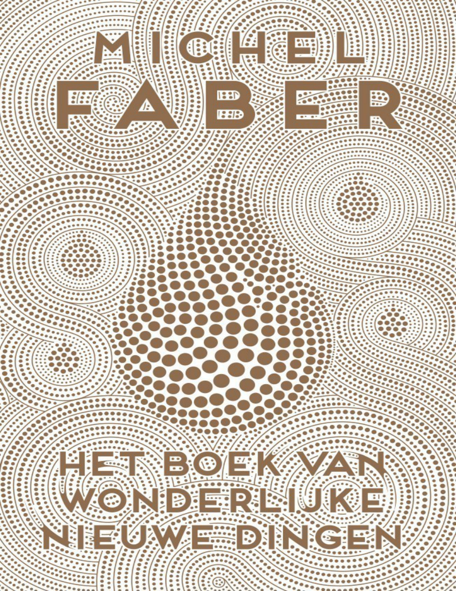 Het boek van wonderlijke nieuwe dingen Dutch Edition Michel Faber Kitap Kapağı