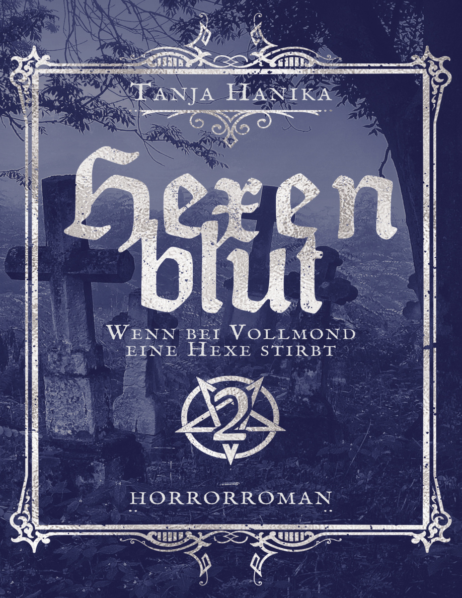 Hexenblut Wenn bei Vollmond eine Hexe stirbt Tanja Hanika Kitap Kapağı