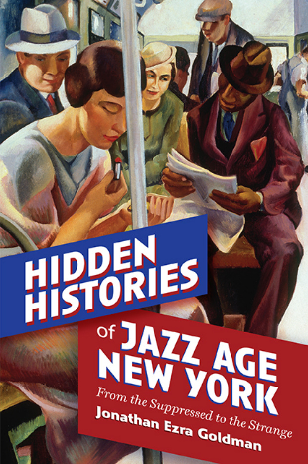 Hidden Histories of Jazz Age New York Jonathan Ezra Goldman Kitap Kapağı