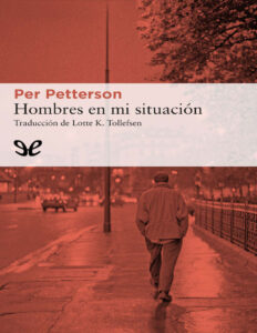 Hombres en mi situacion Spanish Edition Per Petterson Kitap Kapağı