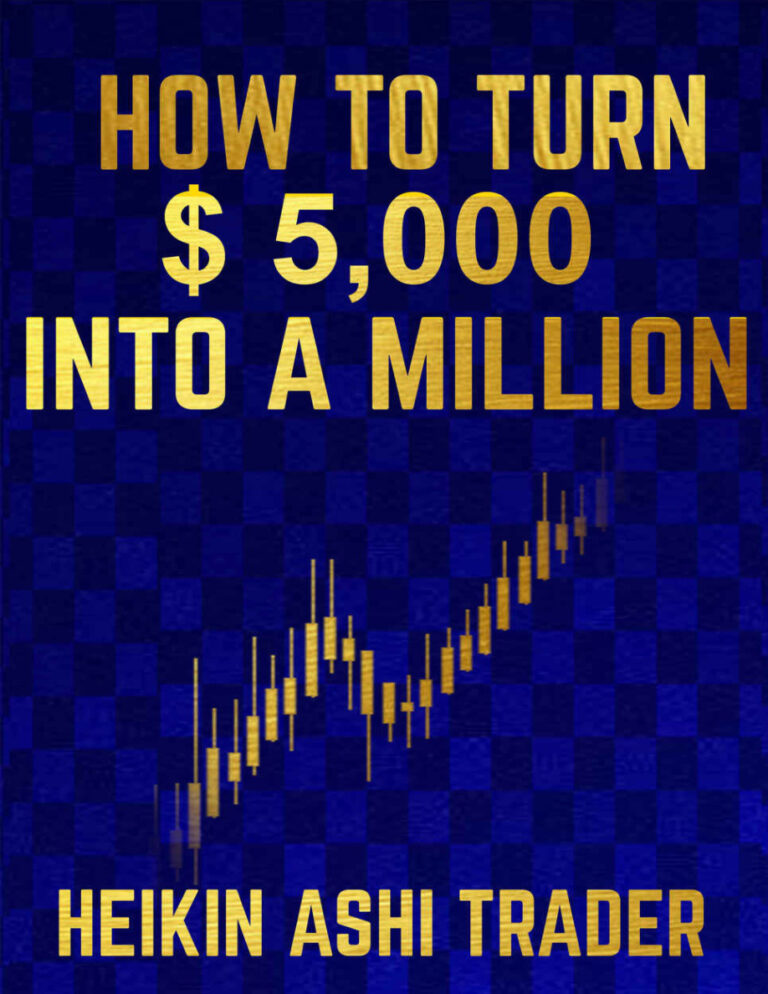 How to Turn $ 5,000 into a Million Heikin Ashi Trader Kitap Kapağı