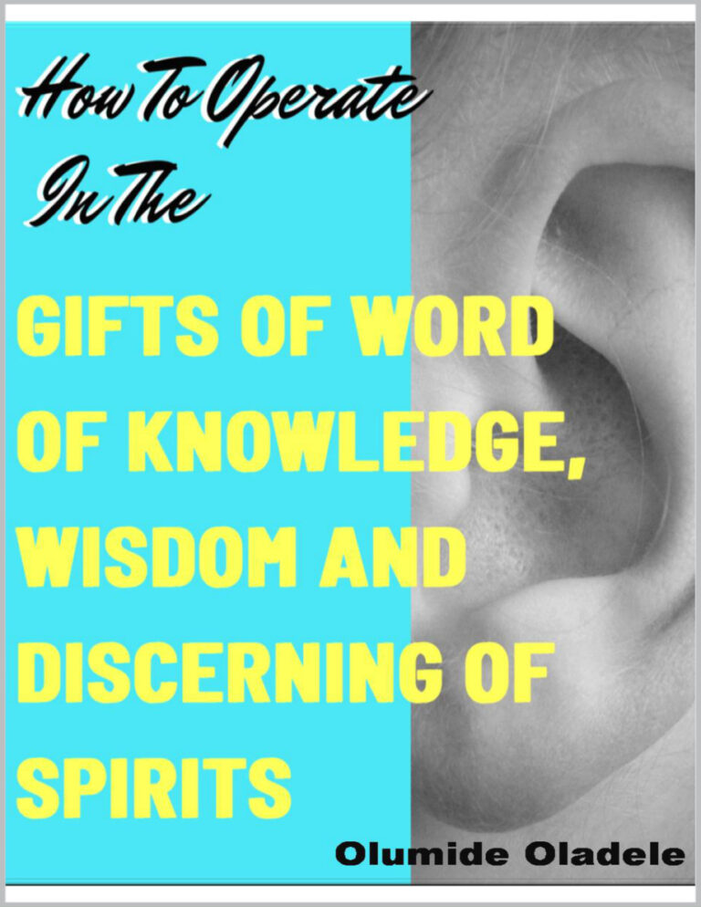 How to operate in the gifts of word of knowledge wisdom and discerning of spirits Olumide Oladele Kitap Kapağı