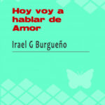 Hoy voy a hablar de Amor Spanish Edition Irael Burgueno Kitap Kapağı