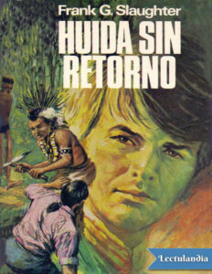 Huida sin retorno Spanish Edition Frank G Slaughter Kitap Kapağı