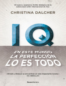 IQ En este mundo la perfeccion lo es todo Spanish Edition Christina Dalcher Kitap Kapağı