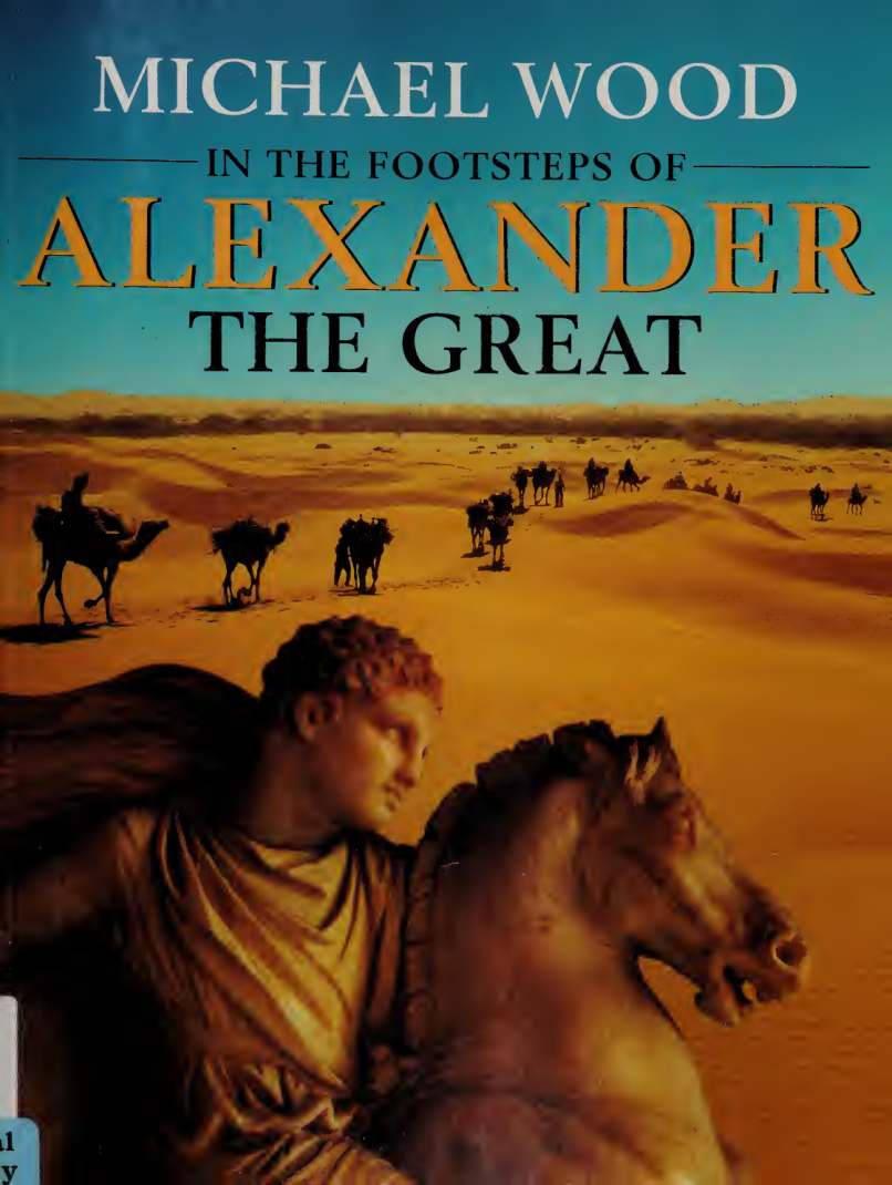In the Footsteps of Alexander the Great Michael Wood Kitap Kapağı