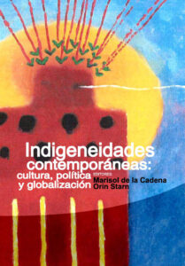 Indigeneidades contemporaneas Spanish Edition Orin Starn Kitap Kapağı