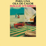 Instrucciones para una ola de calor Spanish Edition OFarrell Maggie Kitap Kapağı