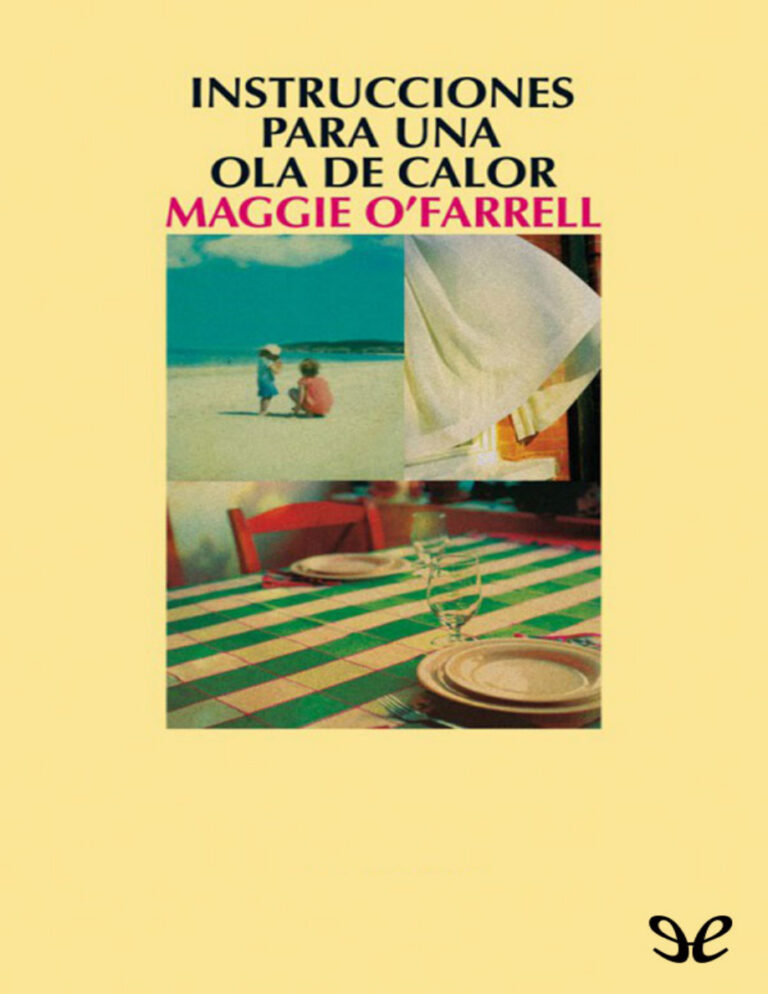 Instrucciones para una ola de calor Spanish Edition OFarrell Maggie Kitap Kapağı