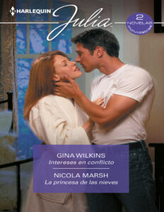 Intereses en conflicto La princesa de las nieves Spanish Edition Gina Wilkins Kitap Kapağı
