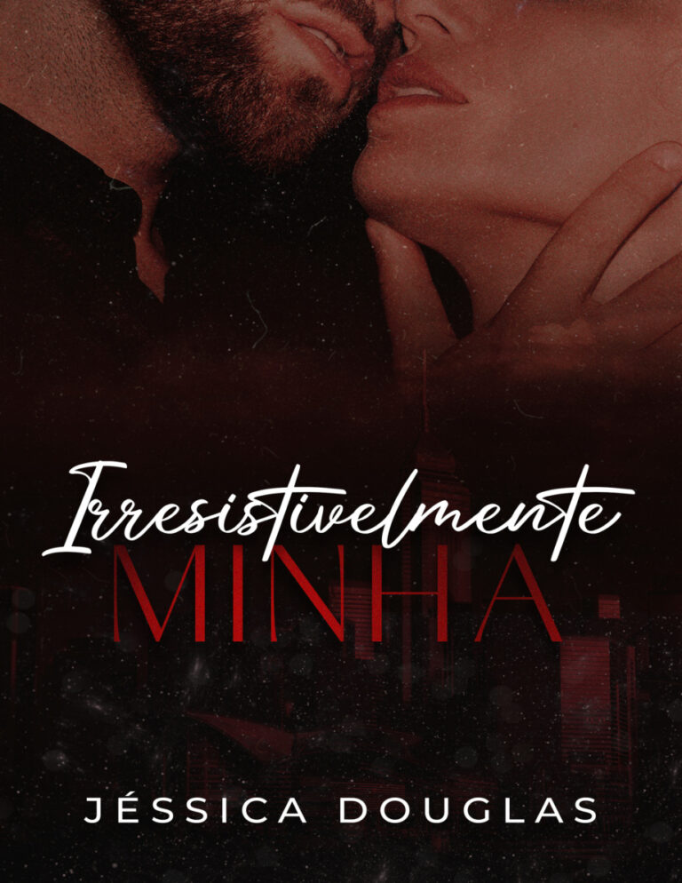 Irresistivelmente Minha Serie Irresistivel Livro 2 Jessica Douglas Kitap Kapağı