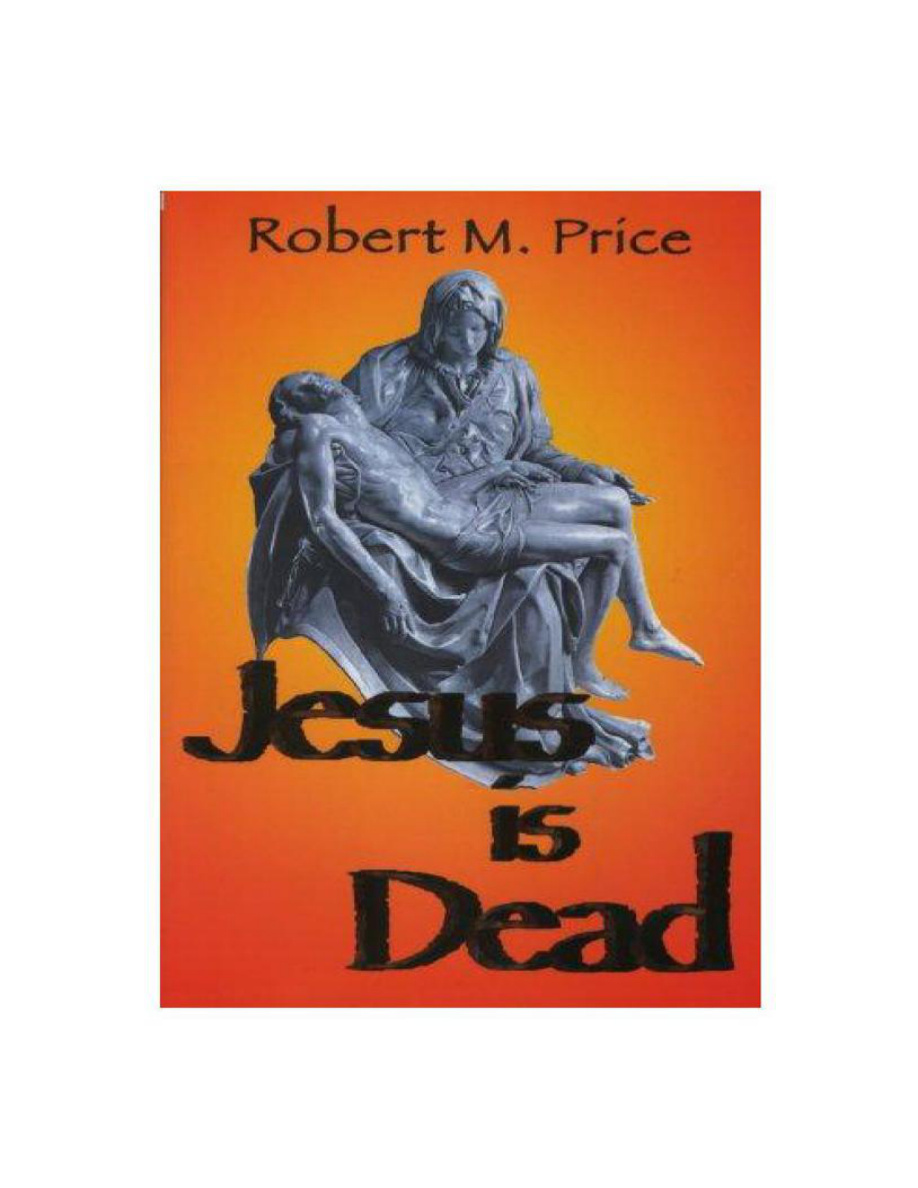 Jesus Is Dead Robert M Price Kitap Kapağı